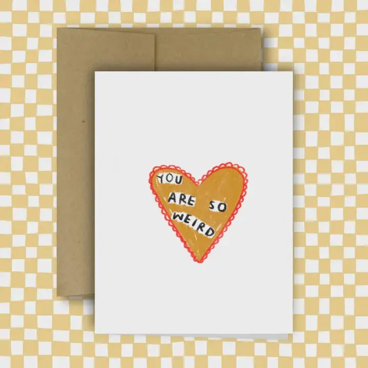 ‘You Are So Weird’ Humorous Greeting Card – Lighthearted & Playful Design 1